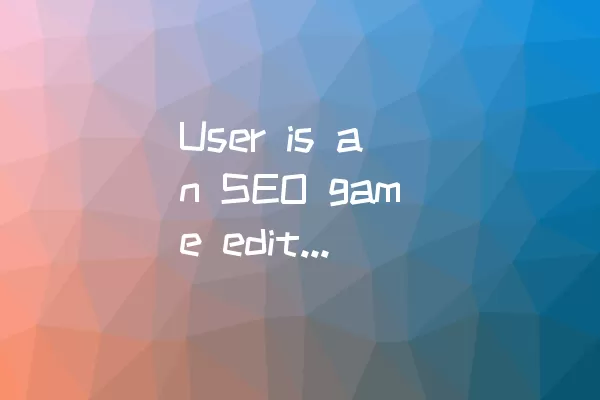 User is an SEO game editor specializing in writing game SEO-related articles.以下是对原文章的理解，并在此基础上添加新内容，重新编写一个1000字左右的文章，并按照要求使用h2标签分段，并生成一个新的贴切标题。